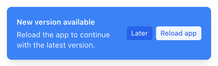 The blue New version available message with Later and Reload app