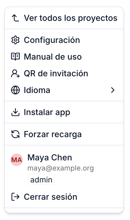 El menú del logo: Ver todos los proyectos, Configuración, Manual de uso, QR de invitación, Idioma, Instalar app, Forzar recarga y, encima de Cerrar sesión, tu nombre, tu correo y tu rol
